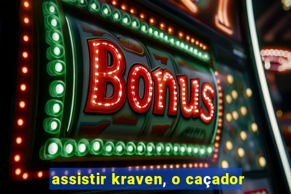 assistir kraven, o caçador
